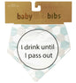 Baby Talk Bibs -I Drink Until