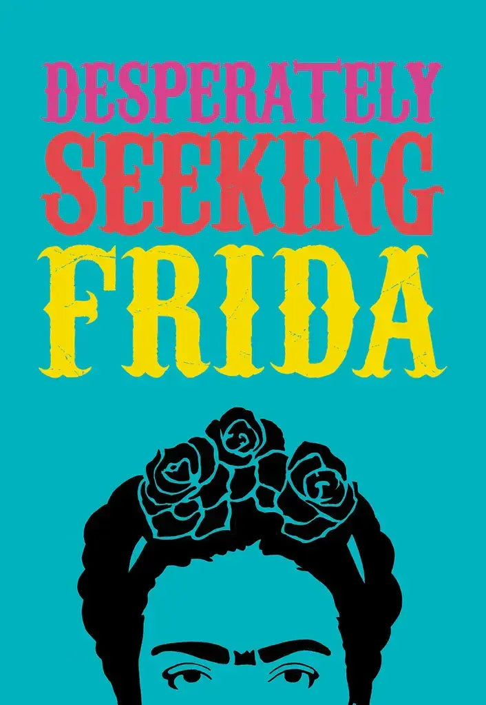 Desperately Seeking Frida Book