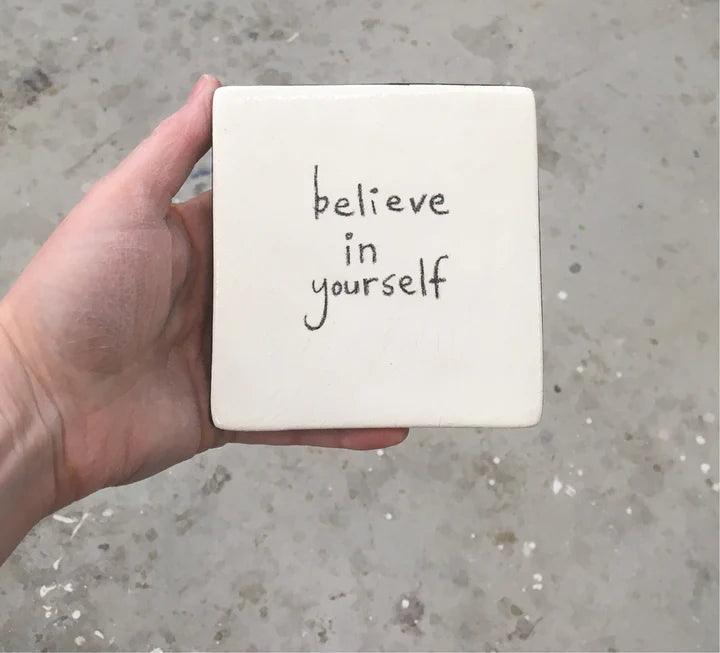 Believe In Yourself Tile