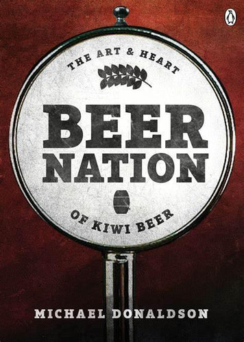 Beer Nation: The Art & Heart of Kiwi Beer - Tigerlily Gift Store