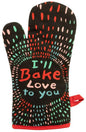 Oven Mitt - I'll Bake Love To You