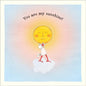 You Are My Sunshine Card