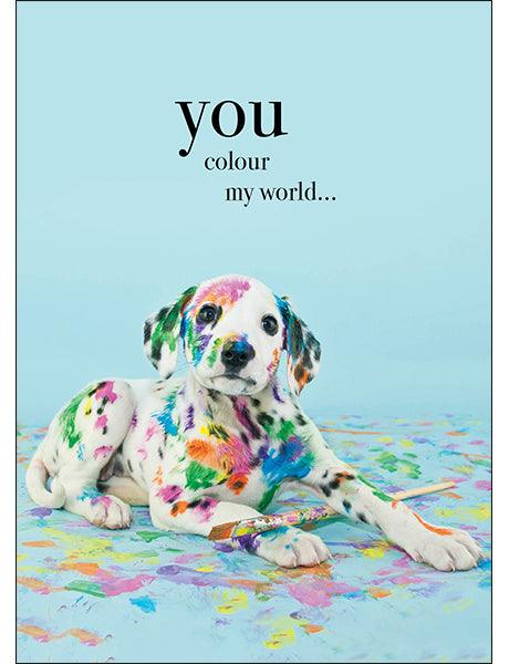 You Colour My World Card