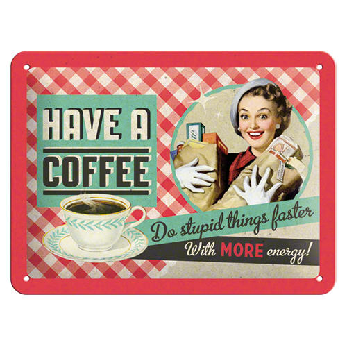 Tin Sign Have a Coffee