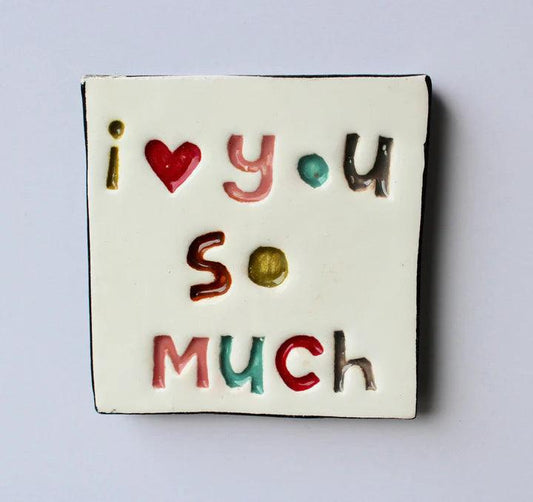 I Love You So Much Tile
